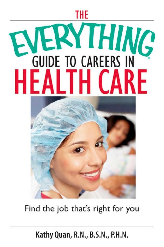 The Everything Guide To Careers In Health Care