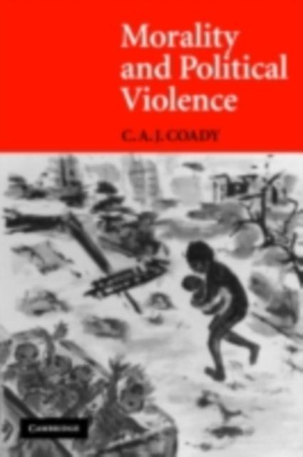 Morality and Political Violence als eBook Download von C. A. J. Coady - C. A. J. Coady