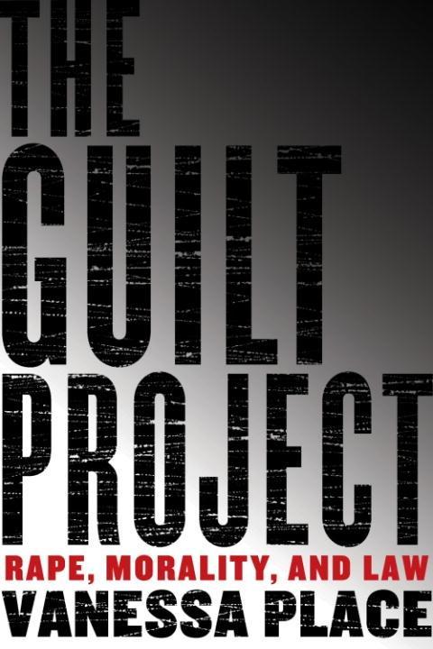 The Guilt Project als eBook Download von Vanessa Place - Vanessa Place