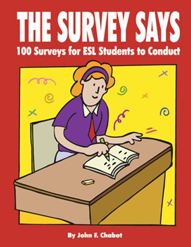 The Survey Says: 100 Surveys for ESL Students to Conduct