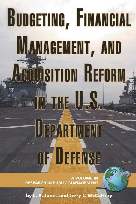 Budgeting, Financial Management, and Acquisition Reform in the U.S. Department of Defense als eBook Download von Lawrence R. Jones, Jerry L. McCaffery - Lawrence R. Jones, Jerry L. McCaffery