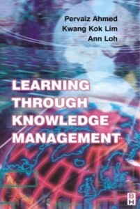 Learning Through Knowledge Management als eBook Download von Pervaiz K. Ahmed, Kwang Kok Lim, Ann Y E Loh - Pervaiz K. Ahmed, Kwang Kok Lim, Ann Y E Loh