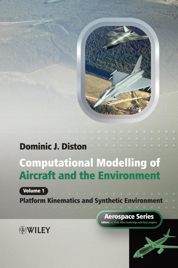 Computational Modelling and Simulation of Aircraft and the Environment Volume 1