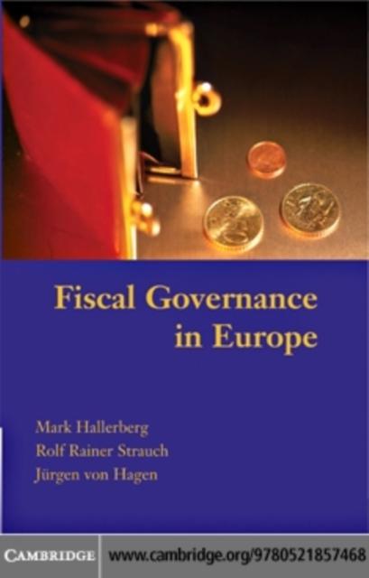 Fiscal Governance in Europe als eBook Download von Mark Hallerberg, Rolf Rainer Strauch, Jurgen von Hagen - Mark Hallerberg, Rolf Rainer Strauch, Jurgen von Hagen