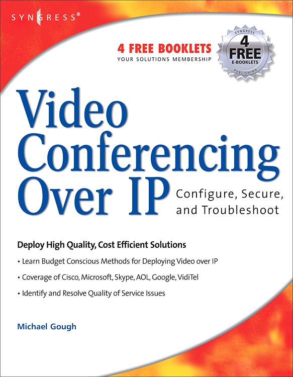 Video Conferencing over IP: Configure Secure and Troubleshoot