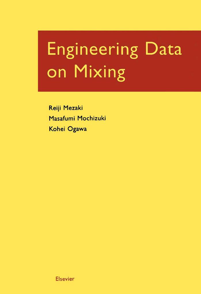 9780080531007 - Reiji Mezaki, Masafumi Mochizuki, Kohei Ogawa: Engineering Data on Mixing als eBook Download von Reiji Mezaki, Masafumi Mochizuki, Kohei Ogawa - Book