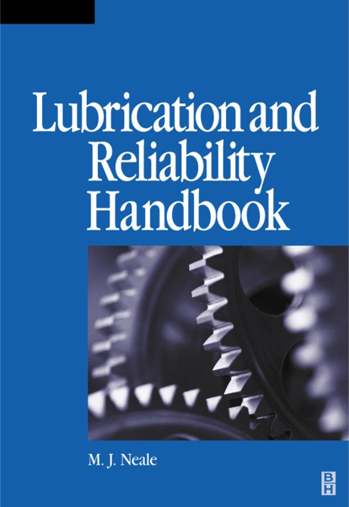 Lubrication and Reliability Handbook - Michael J Neale