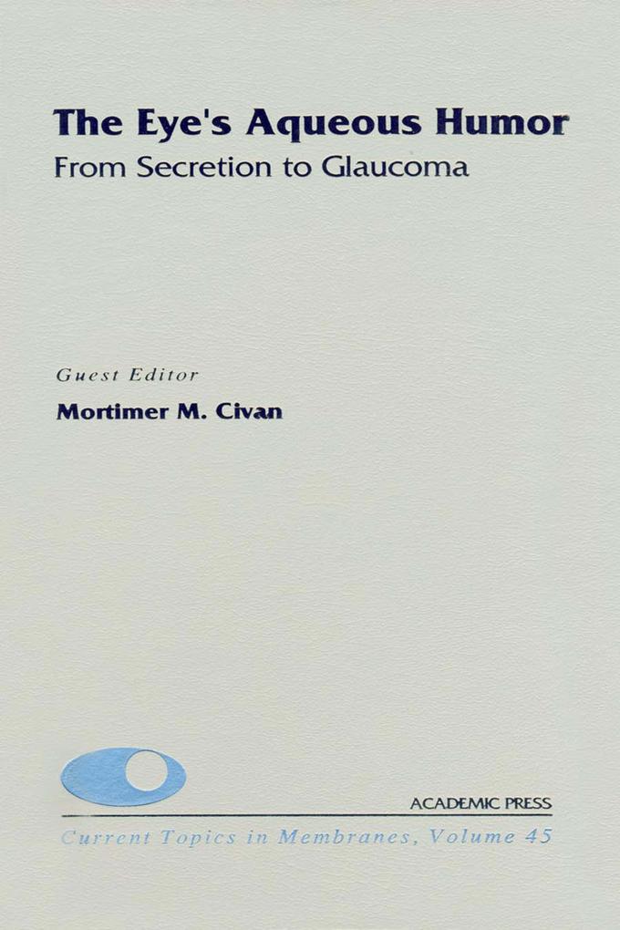 The Eye‘s Aqueous Humor: From Secretion to Glaucoma