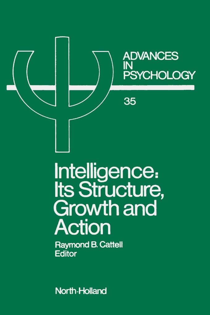 Intelligence: Its Structure Growth and Action