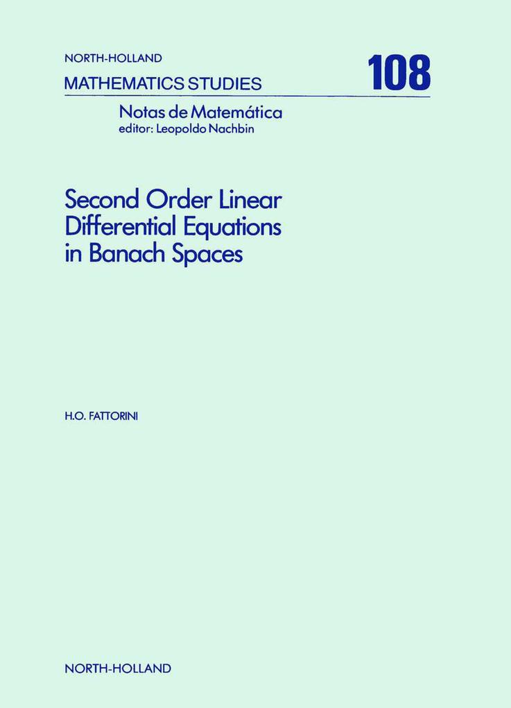 Second Order Linear Differential Equations in Banach Spaces - H. O. Fattorini