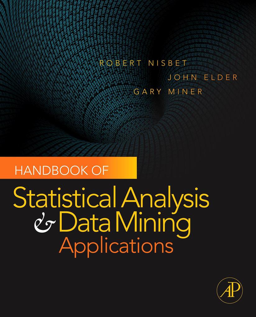 Handbook of Statistical Analysis and Data Mining Applications - Robert Nisbet/ John Elder/ Gary Miner