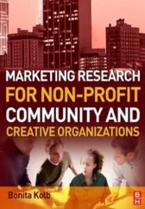 Marketing Research for Non-profit, Community and Creative Organizations als eBook Download von Bonita Kolb - Bonita Kolb