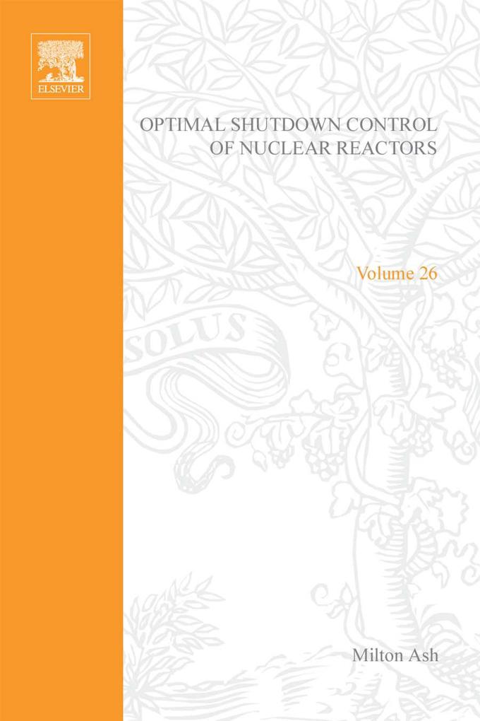 Optimal Shutdown Control of Nuclear Reactors by Milton Ash