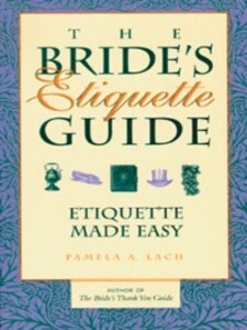 The Bride´s Etiquette Guide als eBook Download von Pamela A. Lach - Pamela A. Lach