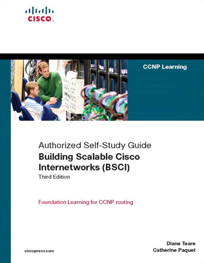 Building Scalable Cisco Internetworks (BSCI) (Authorized Self-Study Guide)