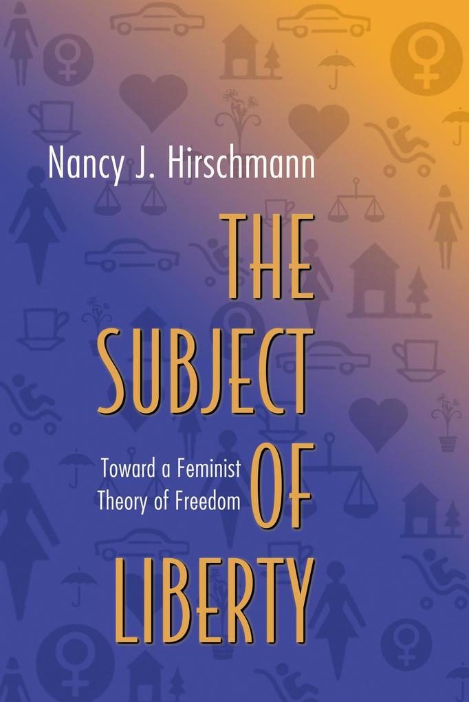 Subject of Liberty - Nancy J. Hirschmann