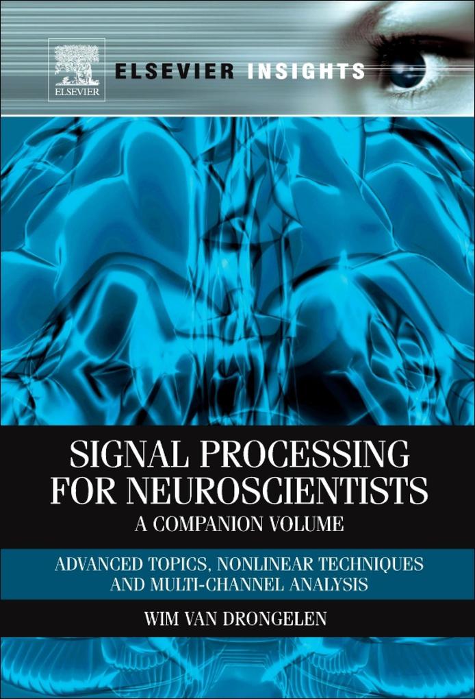 Signal Processing for Neuroscientists A Companion Volume