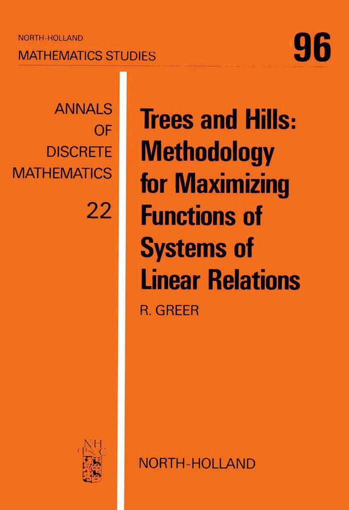 Trees and Hills: Methodology for Maximizing Functions of Systems of Linear Relations als eBook Download von R. Greer - R. Greer