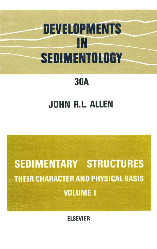 Sedimentary structures their character and physical basis Volume 1