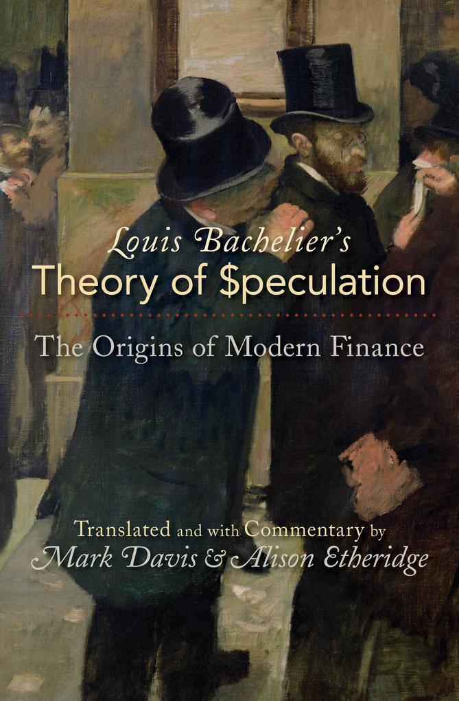 Louis Bachelier's Theory of Speculation - Louis Bachelier