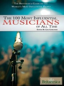 100 Most Influential Musicians of All Time als eBook Download von Britannica Educational Publishing - Britannica Educational Publishing