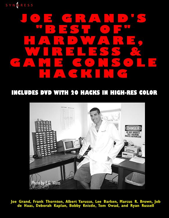 Joe Grand‘s Best of Hardware Wireless and Game Console Hacking