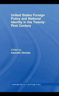 United States Foreign Policy & National Identity in the 21st Century als eBook Download von