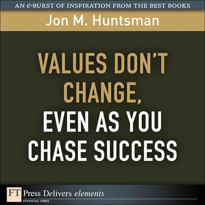 Values Don‘t Change Even as You Chase Success