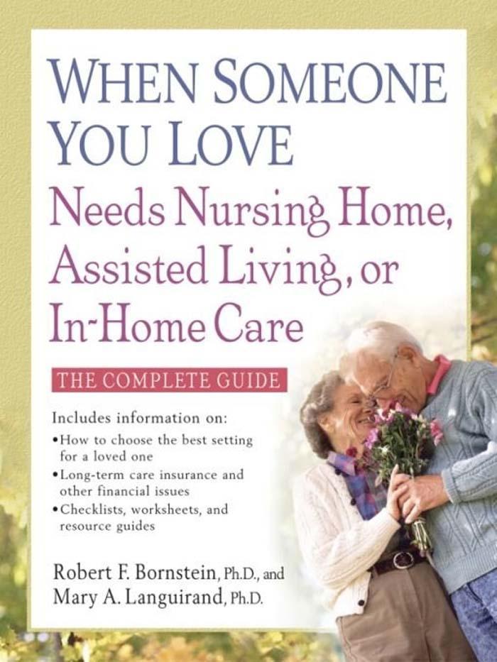 When Someone You Love Needs Nursing Home Assisted Living or In-Home Care