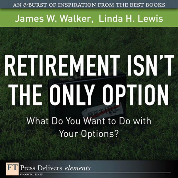 Retirement Isn‘t the Only Option