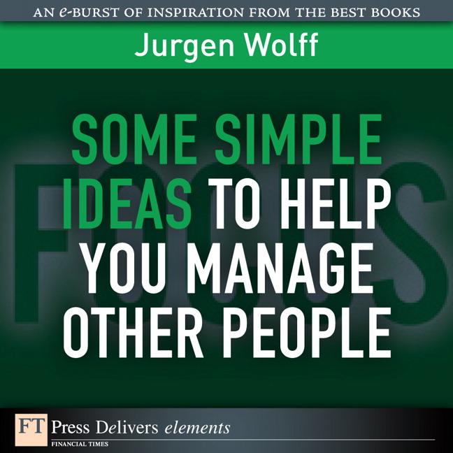 Some Simple Ideas to Help You Manage Other People