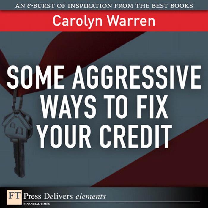 Some Aggressive Ways to Fix Your Credit