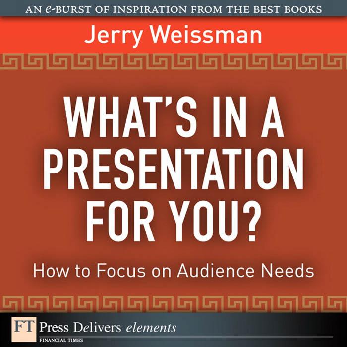 What‘s In a Presentation for You? How to Focus on Audience Needs