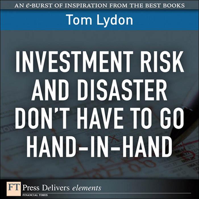 Investment Risk and Disaster Don‘t Have to Go Hand-in-Hand