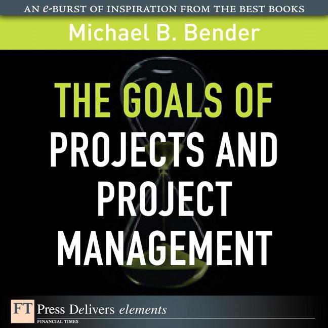 Goals of Projects and Project Management The