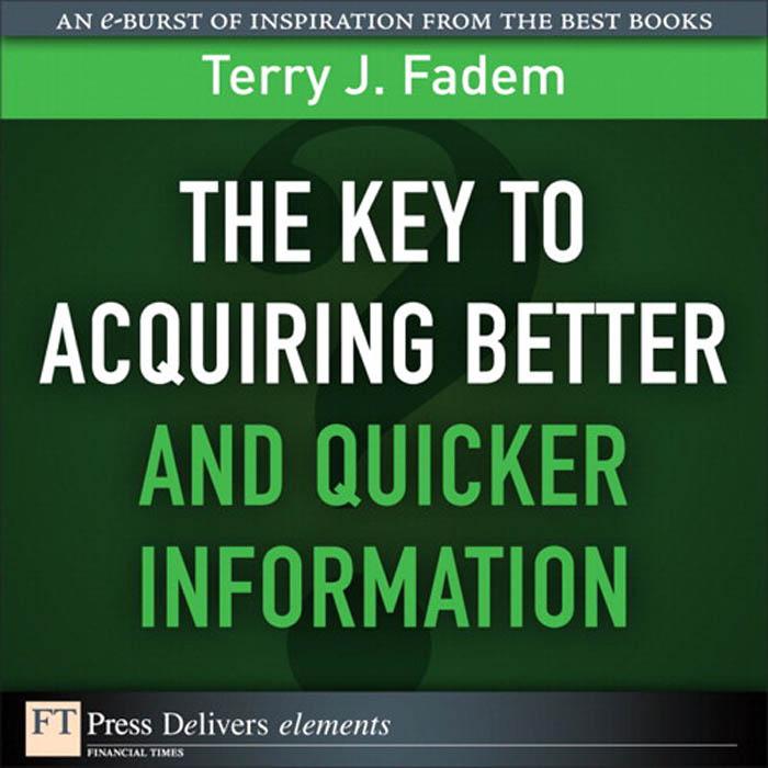 Key to Acquiring Better and Quicker Information The