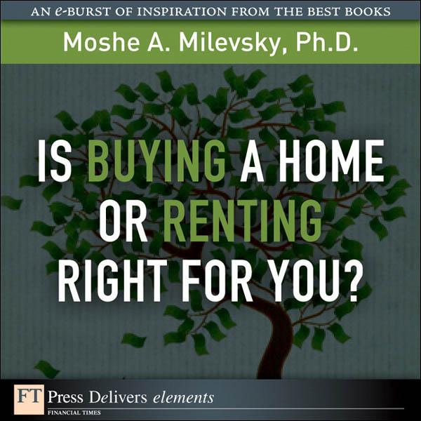 Is Buying a Home or Renting Right for You? - Moshe Milevsky