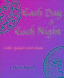 Each Day & Each Night als eBook Download von J. Philip Newell - J. Philip Newell