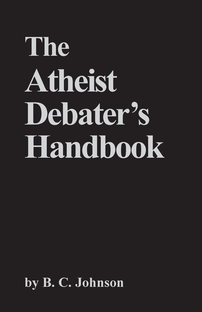 The Atheist Debater's Handbook