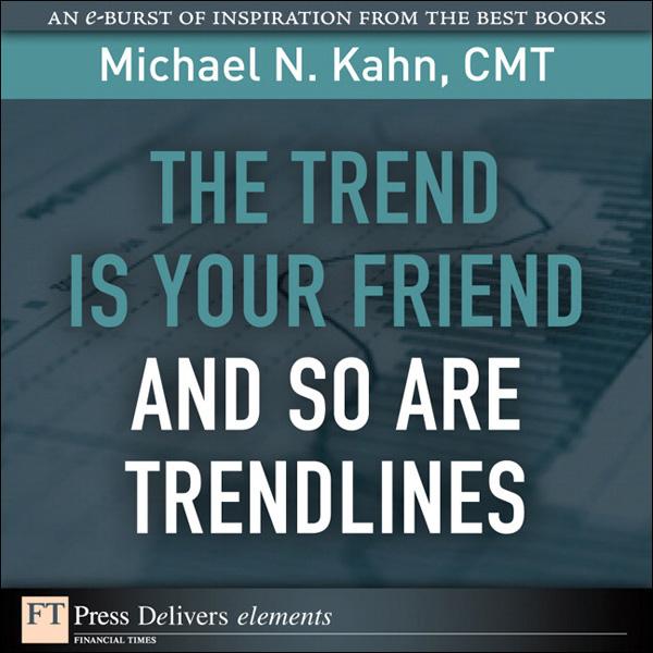 Trend Is Your Friend and so Are Trendlines The - Michael Kahn