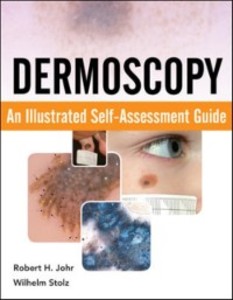 Dermoscopy: An Illustrated Self-Assessment Guide als eBook Download von Robert Johr, Wilhelm Stolz - Robert Johr, Wilhelm Stolz