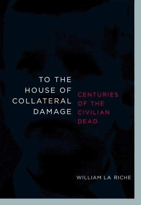 To the House of Collateral Damage als eBook Download von William La Riche - William La Riche
