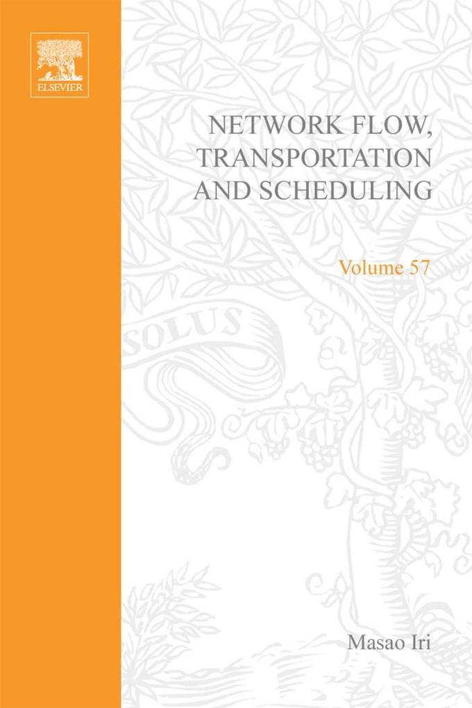 Network Flow Transportation and Scheduling; Theory and Algorithms