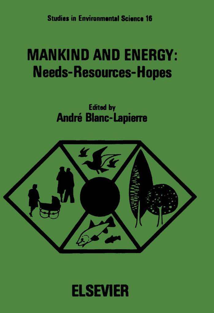 Mankind and Energy: Needs Resources Hopes
