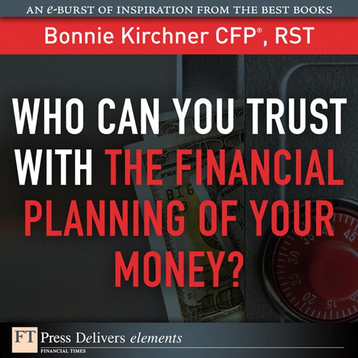 Who Can You Trust with the Financial Planning of Your Money?