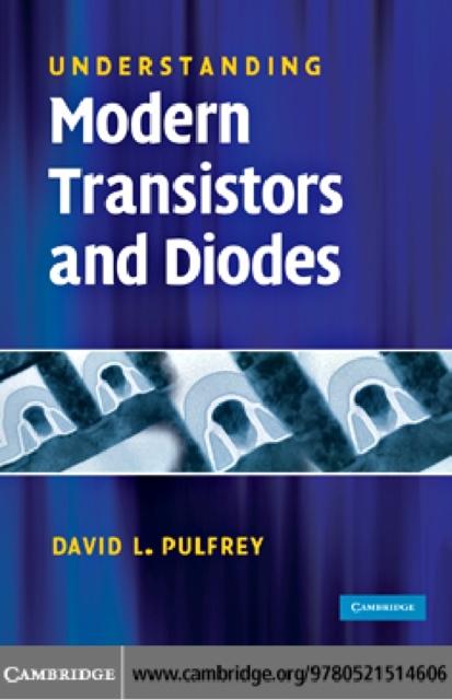 Understanding Modern Transistors and Diodes - David L. Pulfrey