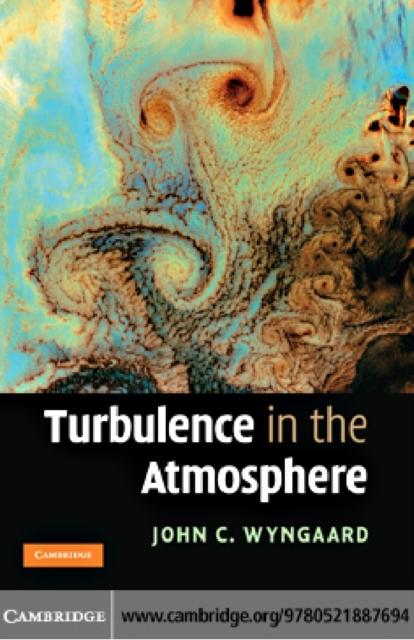 Turbulence in the Atmosphere - John C. Wyngaard