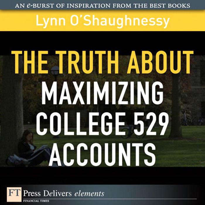 Truth About Maximizing College 529 Accounts The