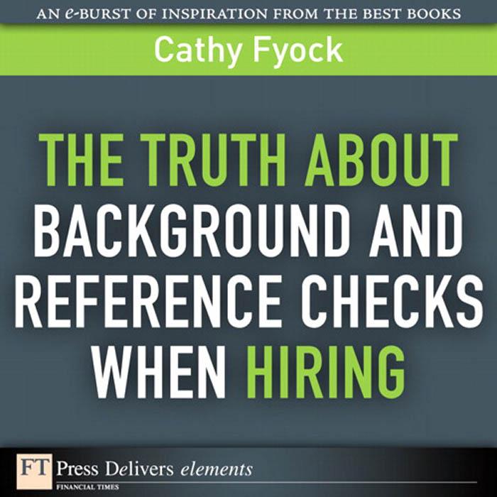 Truth About Background and Reference Checks When Hiring The