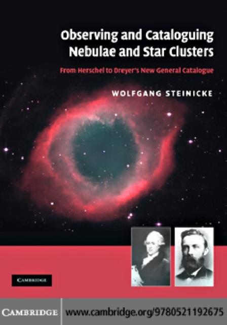 Observing and Cataloguing Nebulae and Star Clusters - Wolfgang Steinicke